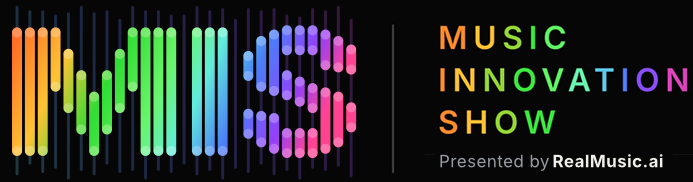 Music Innovation Show, presented by RealMusic.ai